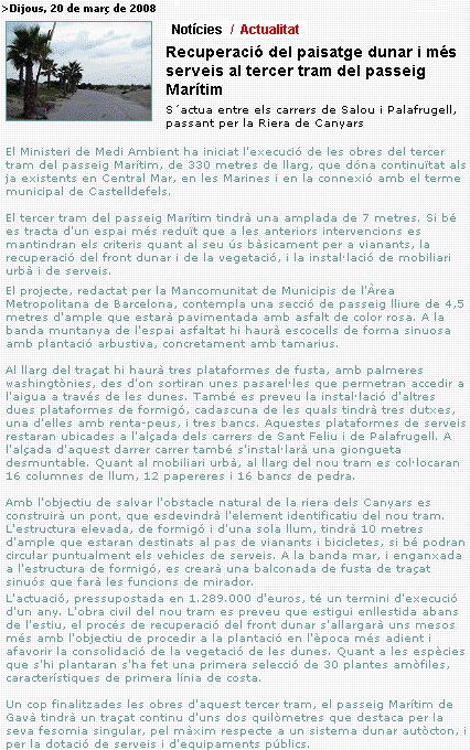 Not&iacute;cia publicada al BRUGUERS DIGITAL de l'Ajuntament de Gav&agrave; el 20 de mar&ccedil; ed 2008 sobre les obres de construcci&oacute; del nou tram del passeig mar&iacute;tim de Gav&agrave; Mar que salvar&agrave; la riera dels Canyars i que recuperar&agrave; el paisatge dunar